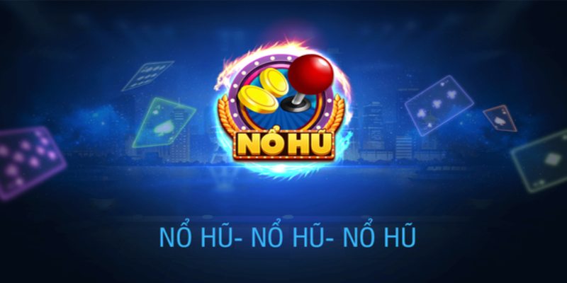 Tổng hợp những thể loại game nổ hũ